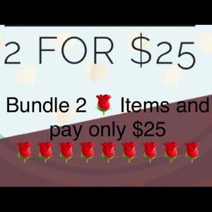 Bundle 2 for $25 🌹🌹🌹